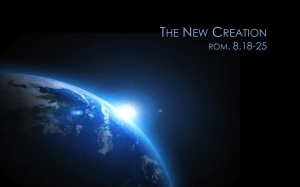 The New Creation Part 2: Why is it Better? (8.18-25)