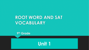 Root Word and SAT Vocabulary * Unit 1