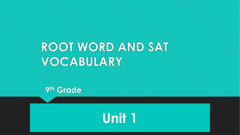 Root Word And SAT Vocabulary Unit 1