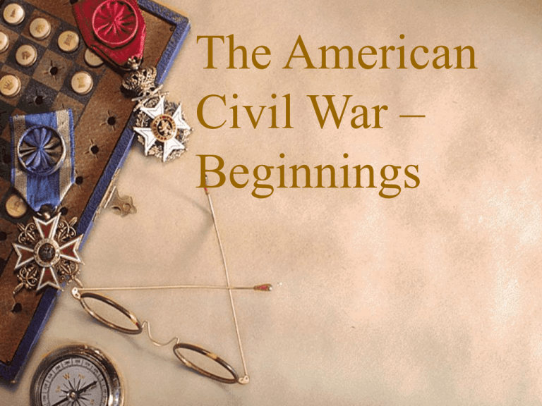 The American Civil War Beginnings