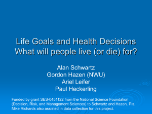 Life Goals and Health Decisions What will people live (or die) for?