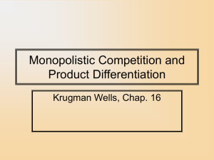 Monopolistic Competition & Oligopoly Etc.