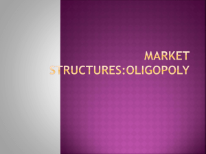 Market Structures:Oligopoly