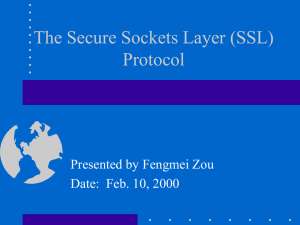 The Secure Sockets Layer (SSL) Protocol