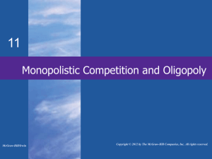 Monopolistic Competition and Oligopoly - McGraw