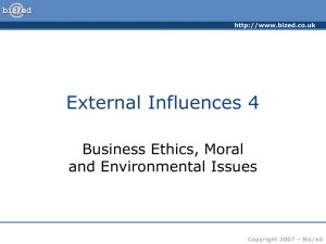 External Influences 4: Business Ethics, Moral and Environmental