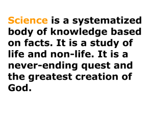 Science is a systematized body of knowledge based on facts. It is a
