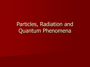 Particles, Radiation and Quantum Phenomena