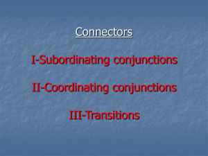 Connectors Subordinating conjunctions Coordinating conjunctions