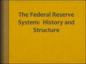 The Federal Reserve System: History and Structure