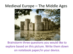 Medieval Europe * The Middle Ages