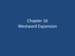 Chapter 16 Westward Expansion