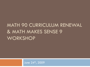 Math 90 Curriculum Renewal & Math Makes Sense 9