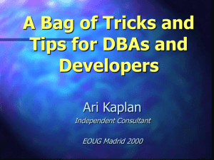 A Bag of Tips and Tricks for DBAs and Developers