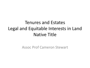Tenures and Estates Legal and Equitable Interests in Land