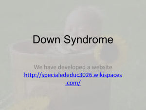 Down Syndrome - SpecialEdEDUC3026