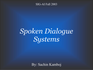 Spoken Dialogue Systems October 6, 2003