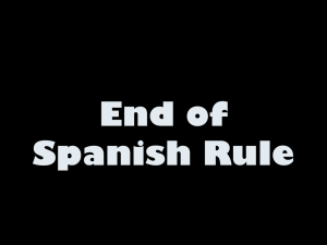 End of Spanish Rule PPT