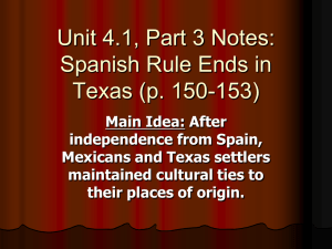 Mexico became independent from Spain. The province of Texas was