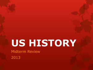US HISTORY Midterm Review 2013 II