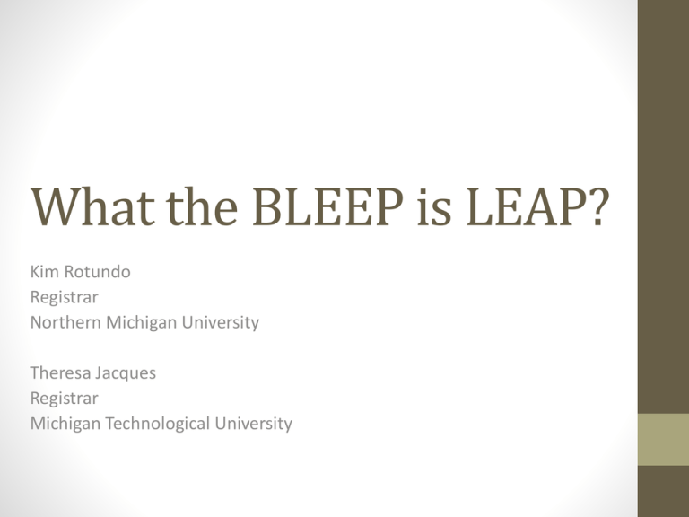 What The BLEEP Is LEAP What The BLEEP Is LEAP