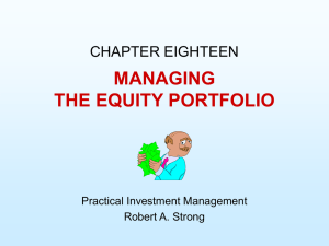 Ch. 18 - Managing the Equity Portfolio