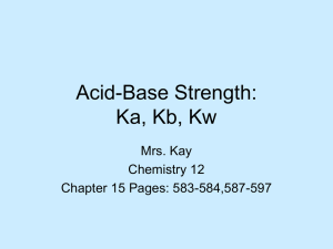 Acid-Base Strength: Ka, Kb, Kw