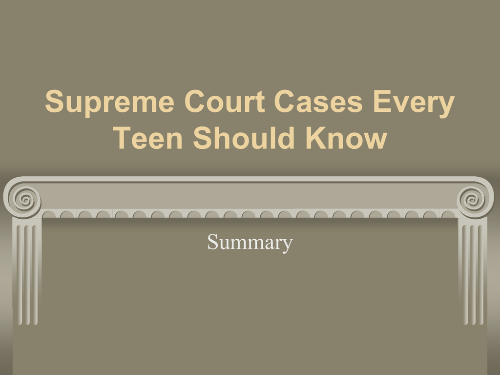 10 Supreme Court Cases Every Teen Should Know