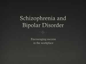 Schizophrenia and Bi-Polar Disorder