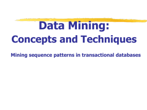 Data Mining: Concepts and Techniques Mining sequence patterns