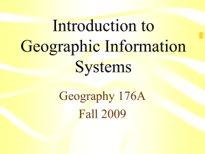 Geography 176A Introduction to Geographic Information Systems
