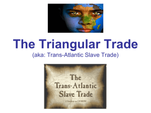 Slavery and Triangular Trade PPT