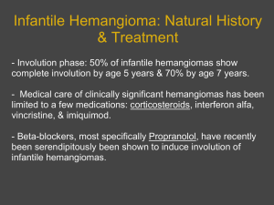 Infantile Hemangioma: Natural History & Treatment