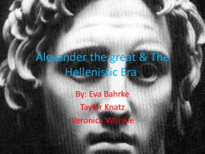 Alexander the great & The Hellenistic Era.