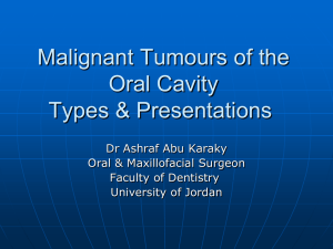 Malignant Tumours of the Oral Cavity Types & Presentations