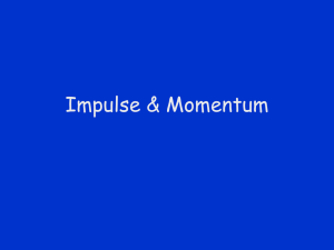 Impulse & Momentum
