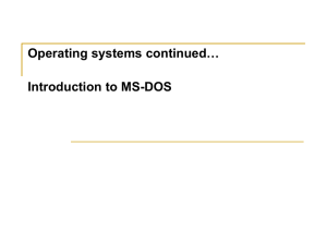 Operating systems part 2… Introduction to MS-DOS