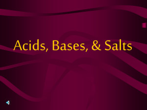 Acids, Bases, & Salts