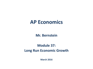AP Economics Mr. Bernstein Module 37: Long Run Economic