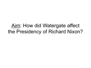 Aim: How did Watergate affect the Presidency of Richard Nixon?