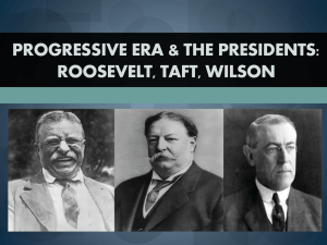 Progressive Era & the Presidents