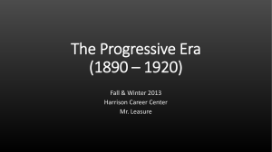 The Progressive Era (1890 * 1920)