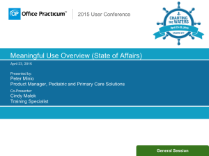 Meaningful Use Overview (State of Affairs) April 23, 2015 Presented