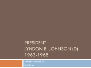 President Lyndon B. Johnson (D) 1963-1969