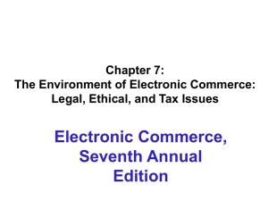 Chapter 7: The Environment of Electronic Commerce: Legal, Ethical