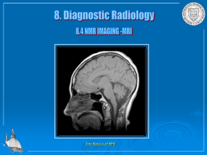 8. Diagnostic Radiology 8.4 NMR IMAGING -MRI