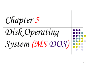 Chapter 4 Disk Operating System (DOS)