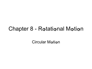 Chapter 8 - Rotational Motion