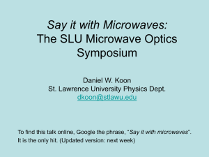 Say it with Microwaves: The SLU Microwave Optics Symposium