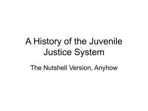 A “Short” history of the Juvenile Justice System